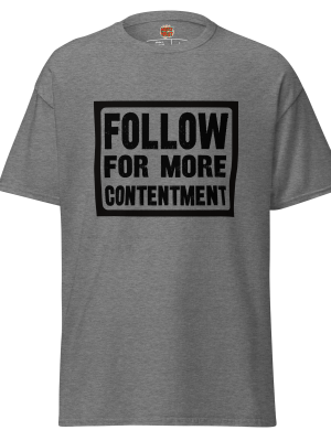 follow for more contentment Tee